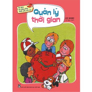 Sách Quản Lý Thời Gian: Giúp Trẻ Làm Chủ Giờ Giấc Và Sống Khoa Học