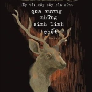 Hãy Lái Máy Cày Của Mình Qua Xương Những Sinh Linh Chết