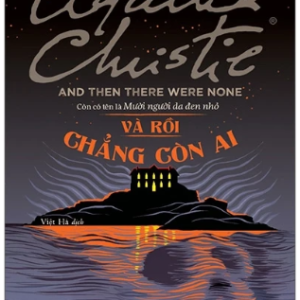 Và Rồi Chẳng Còn Ai - Agatha Christie